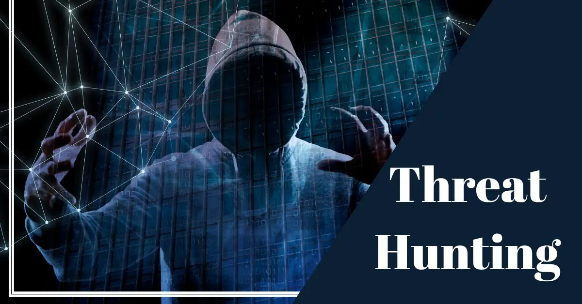 Uncovering the Hidden Dangers: The Essential Role of Cyber Threat Hunting in Modern Cybersecurity